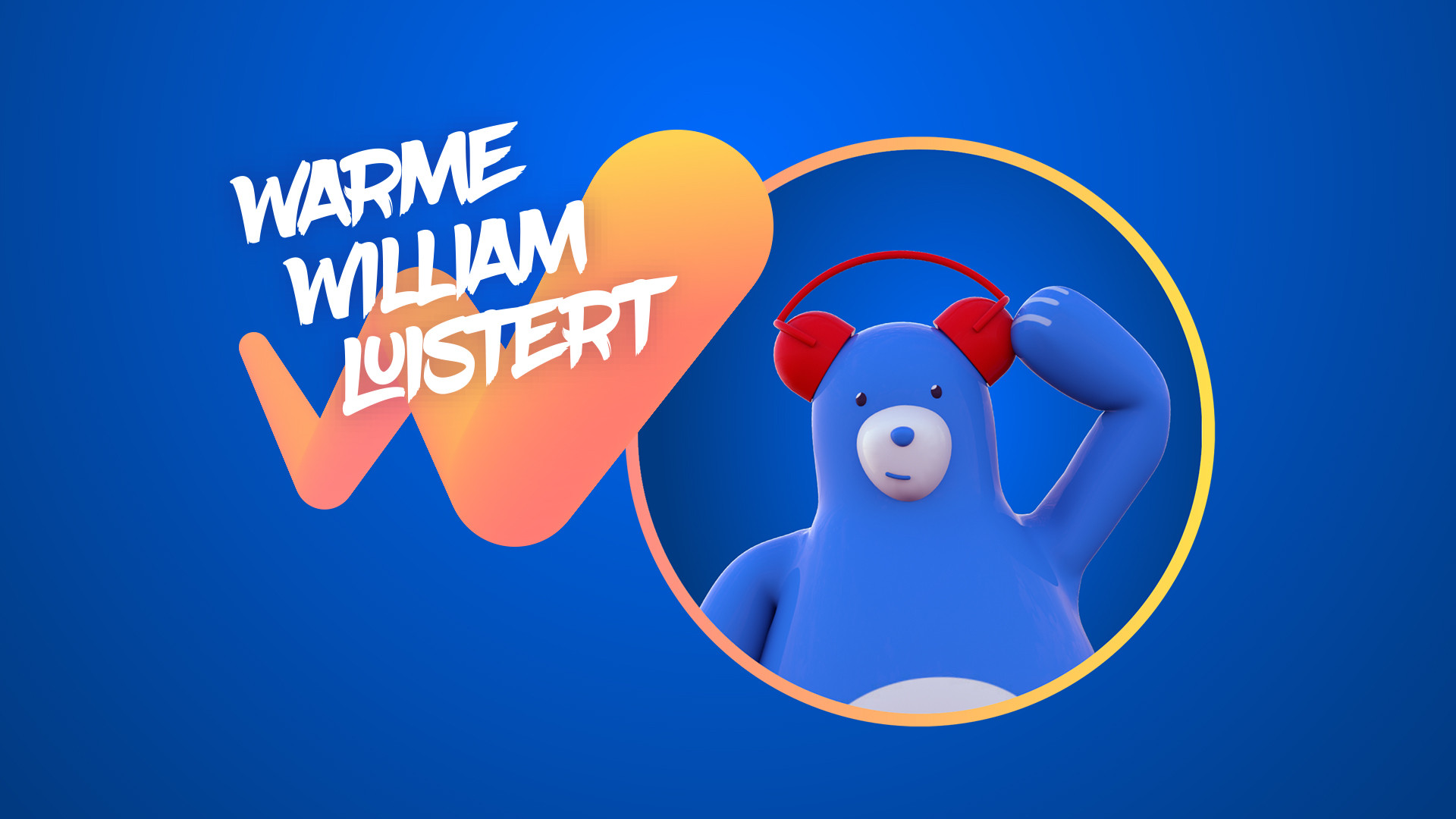 Warme William Luistert